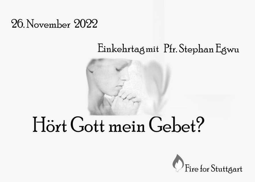 Hört Gott mein Gebet? - Einkehrtag mit Pfr. Stephan Egwu