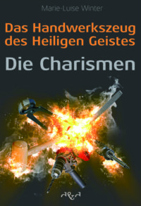 Marie-Luise Winter, Das Handwerkzeug des Heiligen Geistes: Die Charismen (Buch)