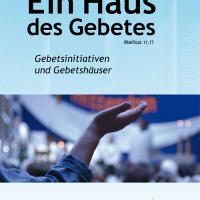 Theol. Ausschuss, Ein Haus des Gebetes. Gebetsinitiativen und Gebetshäuser
