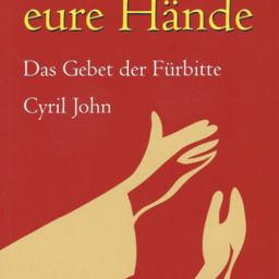 Cyril John, Erhebt eure Hände. Das Gebet der Fürbitte