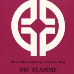 Kilian McDonnell/Georg Montague, Die Flamme neu entfachen