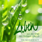 Leben aus der Kraft des Heiligen Geistes - Teilnehmerheft
