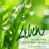 Leben aus der Kraft des Heiligen Geistes (Themenbuch)
