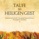 ICCRS, Taufe im Heiligen Geist