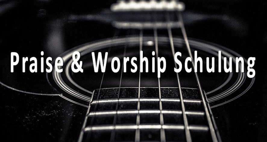 Praise&Worship Schulung AUSGEBUCHT