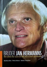 Bruder Jan Hermanns - Ein Leben für und mit den Menschen am Rande
