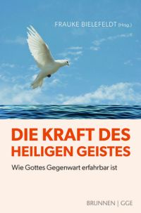 Die Kraft des Heiligen Geistes – Wie Gottes Gegenwart erfahrbar ist